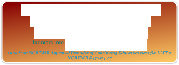 Advanced Prenatal Massage: Integrative Therapeutic Flow
    Structural Assessment & Protocol Development
Myoskeletal Repatterning Therapy for Scoliosis
for more info www.myoskeletalrepatterning.com
Anna is an NCBTMB Approved Provider of Continuing Education class for LMT’s. 
NCBTMB #450474-07
